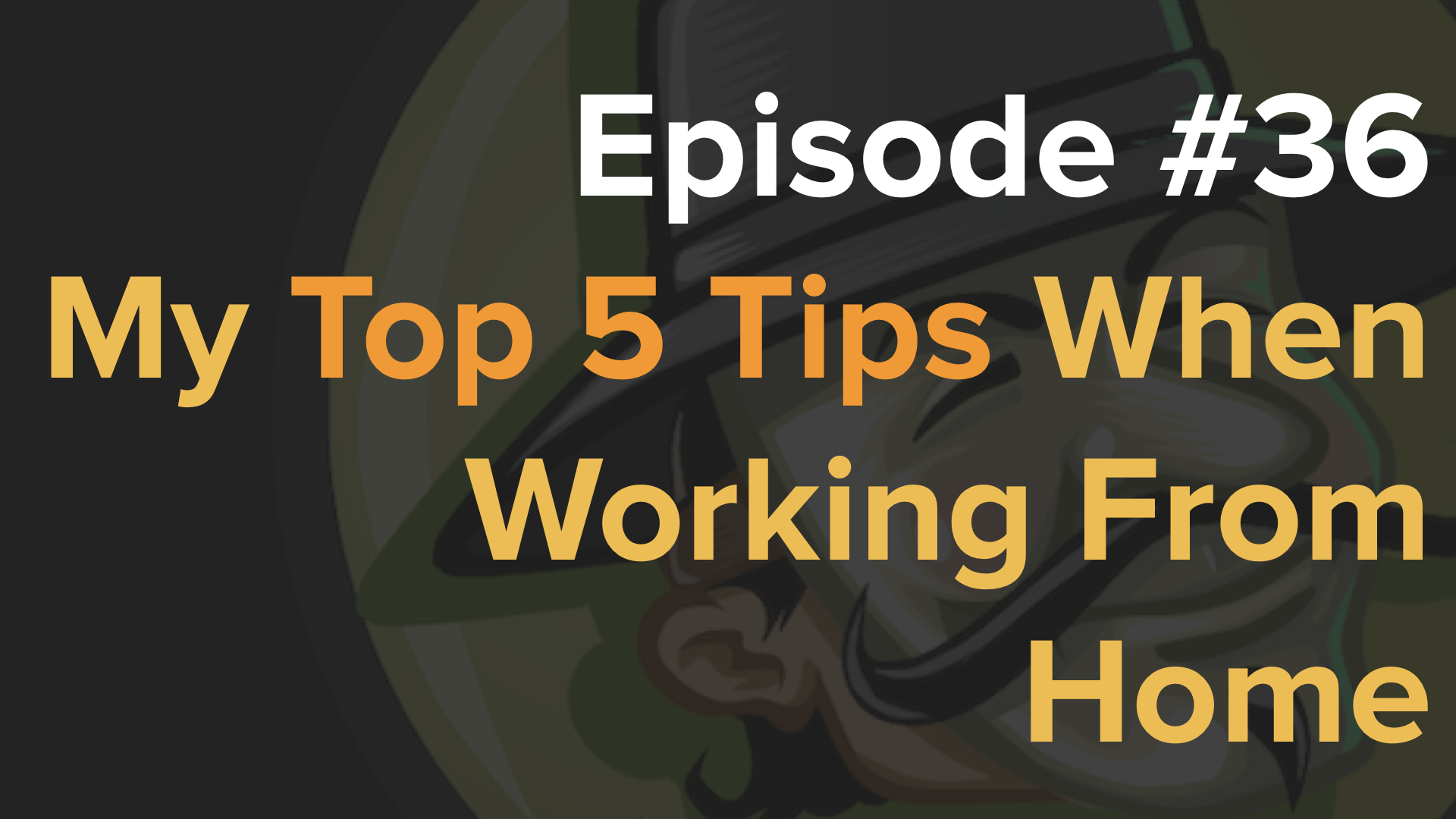 Free the Geek Episode 36 - Five Tips When Starting To Work From Home