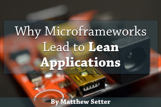 Why Microframeworks Lead to Lean Applications