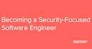 Becoming a Security-Focused Software Engineer