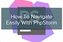 How To Easily Navigate Your Codebase With PhpStorm