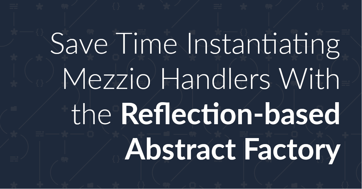 Save Time Instantiating Mezzio Handlers With the Reflection-based Abstract Factory