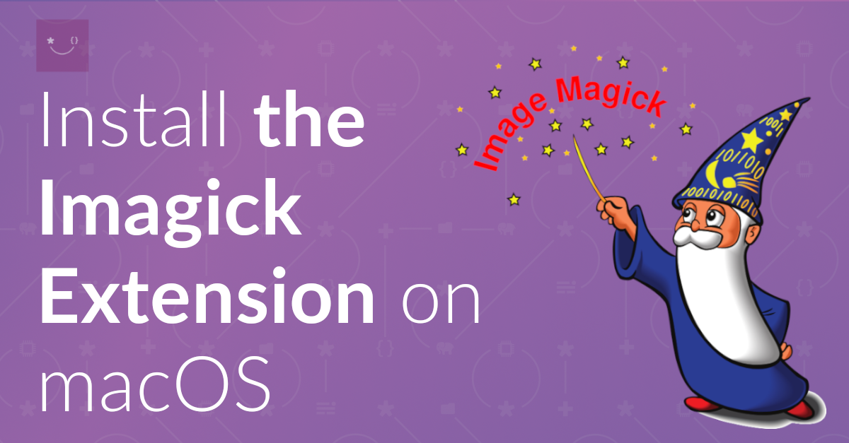 Install PHP's Imagick Extension on macOS