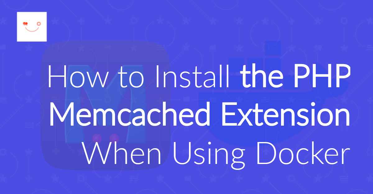 How to Install the PHP Memcached Extension When Using Docker