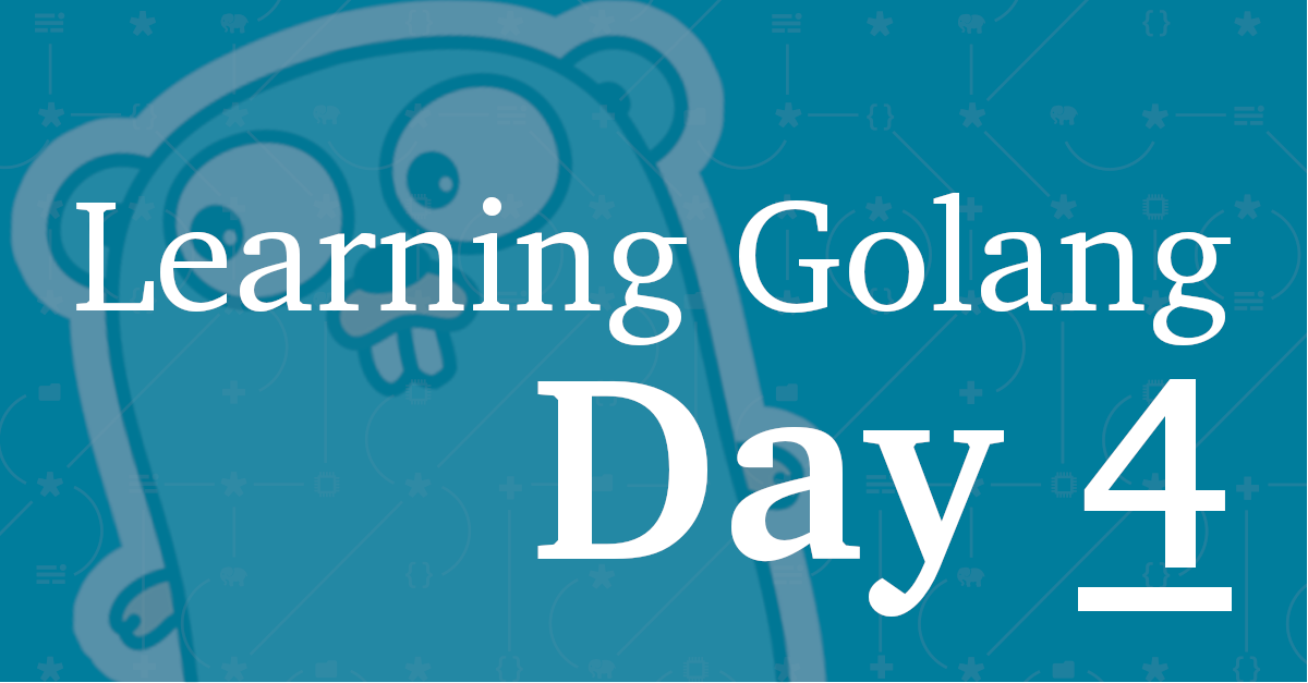 Learning Golang. Day 4