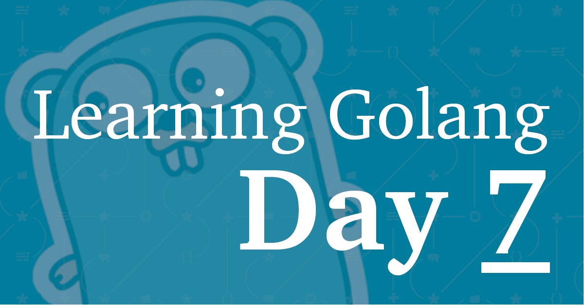 Learning Golang. Day 7