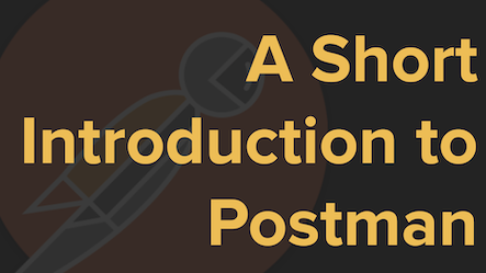 A Short Introduction to Postman
