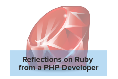 Reflections on Ruby from a PHP Developer