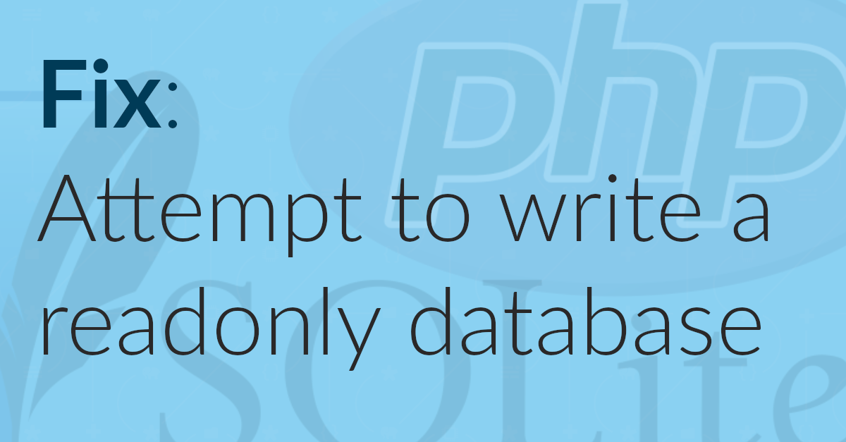 Fix the SQLite "attempt to write a readonly database" error